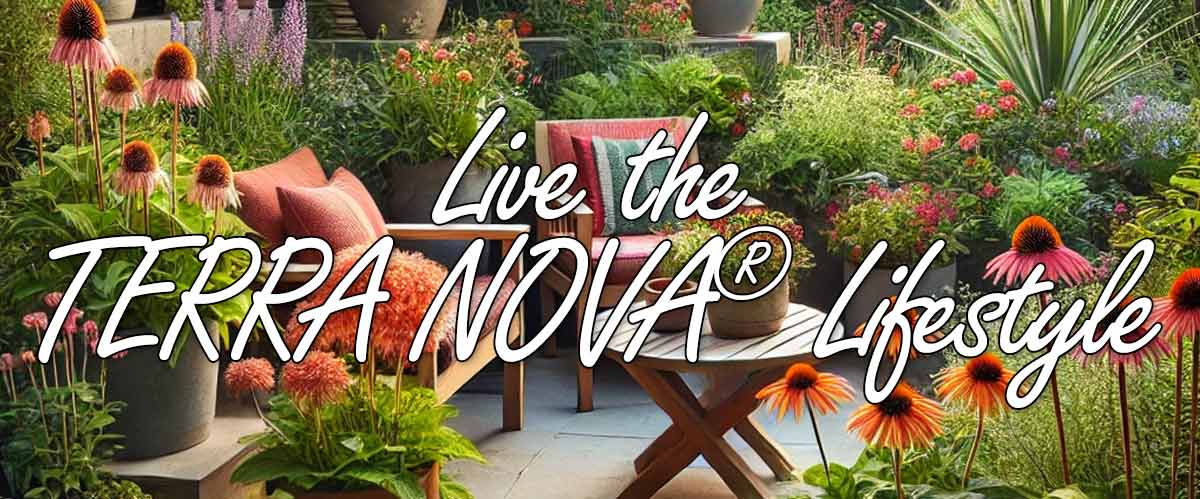 Live The TERRA NOVA® Lifestyle